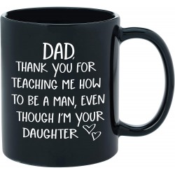 Dad Gifts From Daughter Thank You For Teaching Me To Be A Man Funny Novelty Coffee Mug for Dads 11oz Black Ceramic Coffee Cup Father's Day Birthday Gifts for Dad or Christmas Presents for Dad